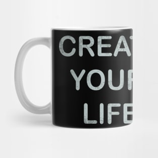 Create Your Life Mug